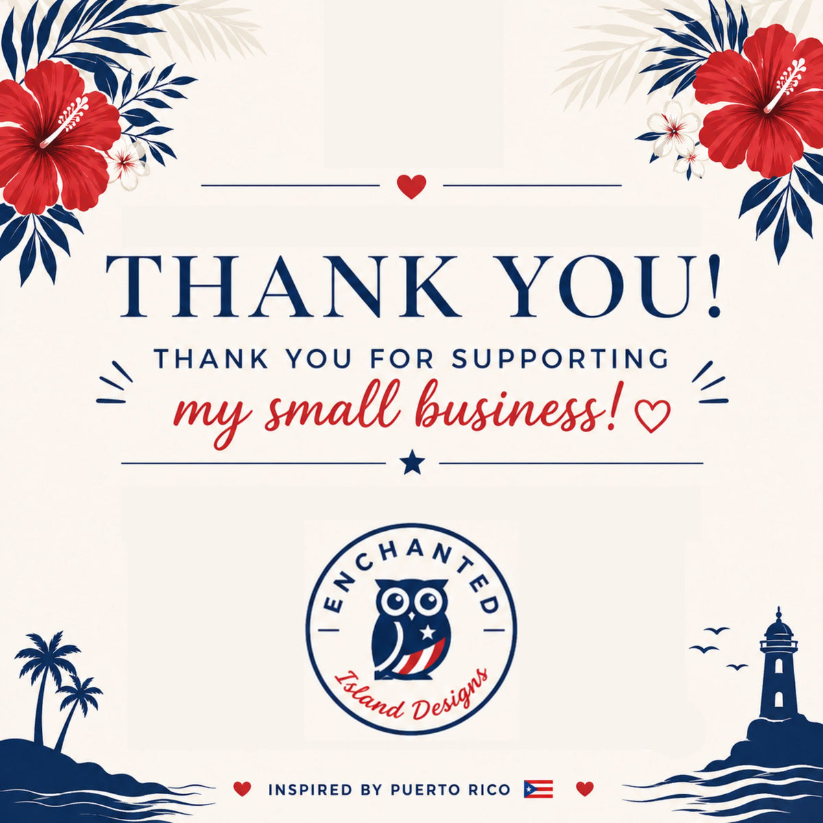 A tropical-themed thank you graphic for a small business, featuring red hibiscus flowers, palm trees, a lighthouse, and an owl logo for Enchanted Island Designs. The text reads 'THANK YOU! THANK YOU FOR SUPPORTING my small business!'.