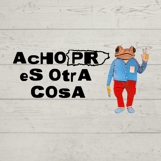 A graphic design featuring the black text 'AcHO PR eS OtrA COsA' on a light gray wood-plank background, alongside a cartoon illustration of a frog dressed in a blue shirt, red pants, and yellow gloves making a peace sign.