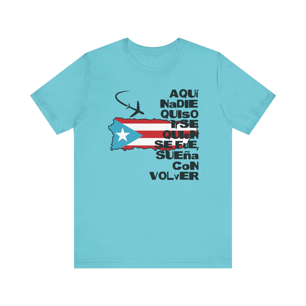 A light blue short-sleeve t-shirt with a graphic on the front featuring the Puerto Rican flag, a small airplane silhouette, and the Spanish text 'AQUí NADE QUisO QUIen SUELE, SUEÑA CoN VOLVER' in black.